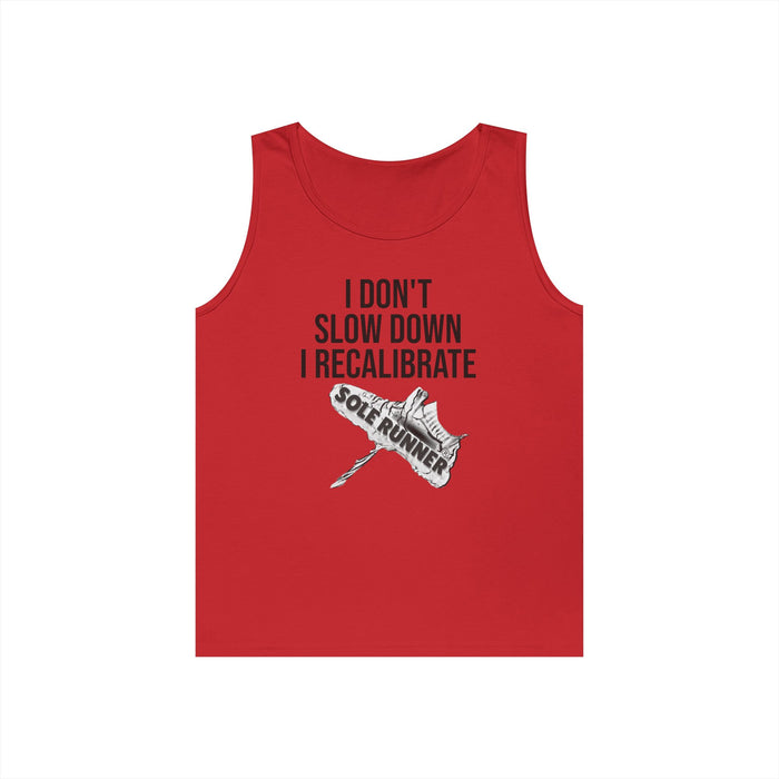 I Don't Slow Down. I Recalibrate: Unisex Heavy Cotton Tank Top
