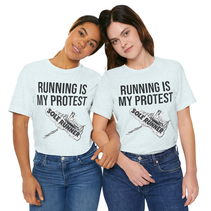 Running Is My Protest: Unisex Jersey Short Sleeve Tee