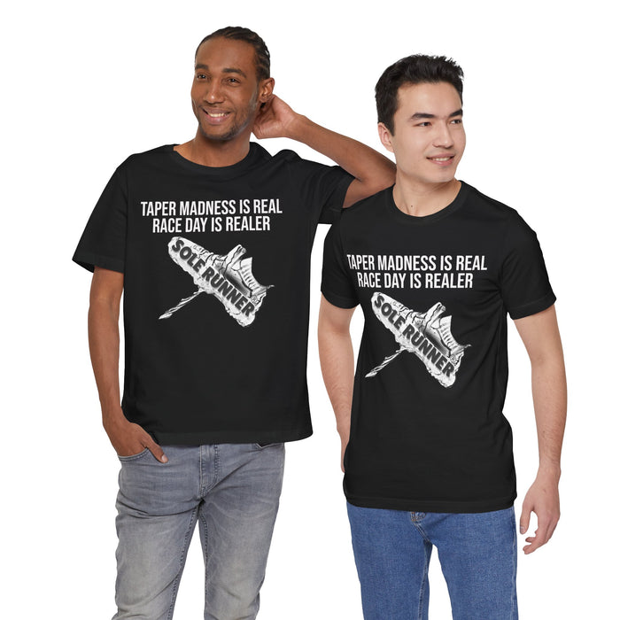 Taper Madness Is Real, Race Day Is Realer: Unisex Jersey Short Sleeve Tee