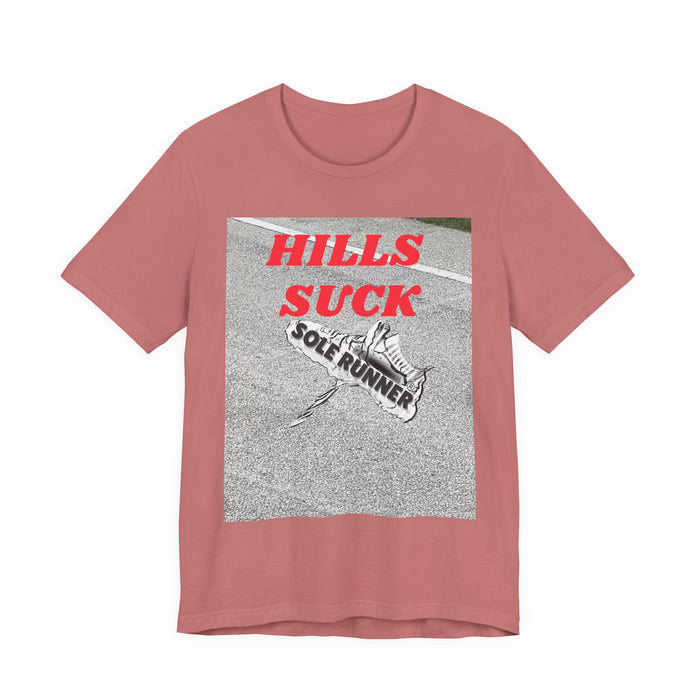 Hills Suck: Unisex Jersey Short Sleeve Tee