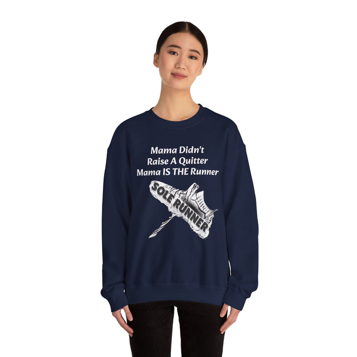 Mama Didn't Raise A Quitter. Mama IS THE Runner: Unisex Heavy Blend™ Crewneck Sweatshirt