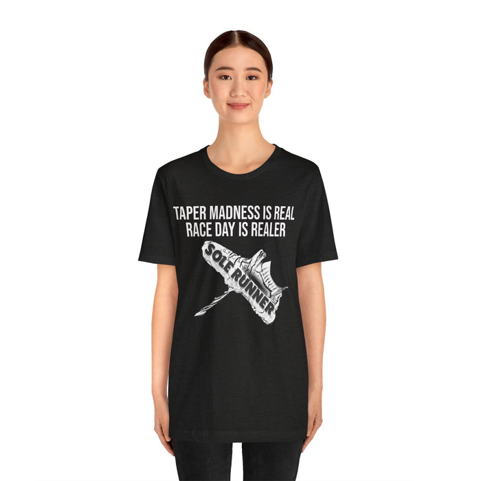 Taper Madness Is Real, Race Day Is Realer: Unisex Jersey Short Sleeve Tee