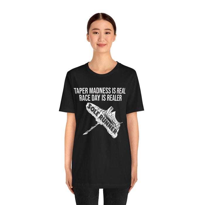 Taper Madness Is Real, Race Day Is Realer: Unisex Jersey Short Sleeve Tee