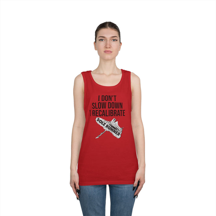 I Don't Slow Down. I Recalibrate: Unisex Heavy Cotton Tank Top