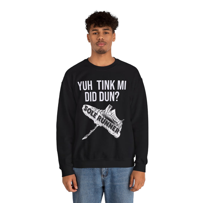 Yuh Tink Mi Did Dun?: Unisex Heavy Blend™ Crewneck Sweatshirt