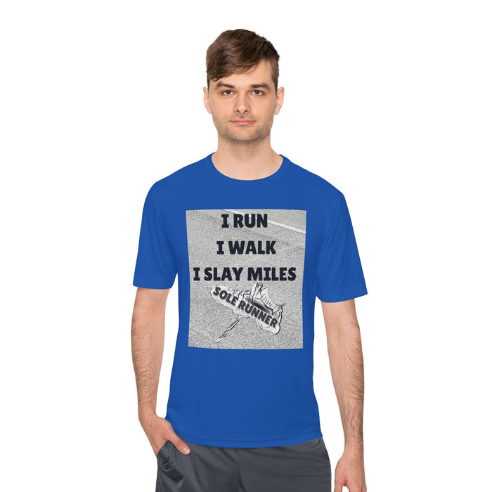 I RUN I WALK I SLAY MILES- Moisture Wicking Unisex T-Shirt for Runners