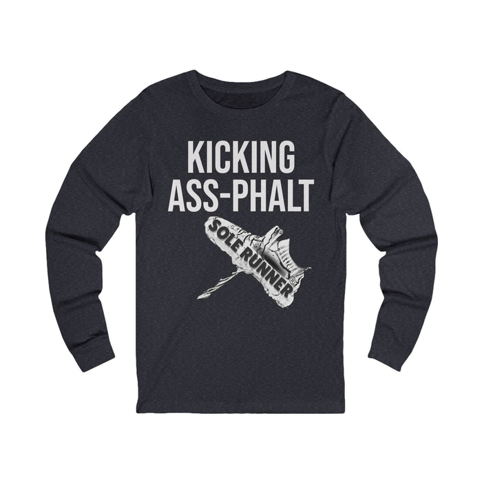 Kicking Ass-Phalt: Unisex Jersey Long Sleeve Tee