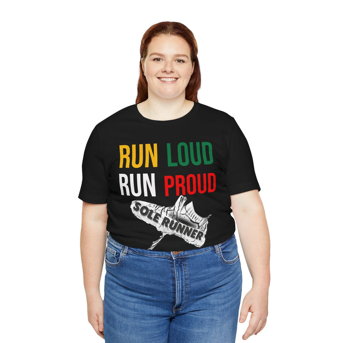 Run Loud Run Proud: Unisex Jersey Short Sleeve Tee