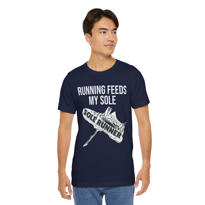 Running Feeds My Sole: Unisex Jersey Short Sleeve Tee