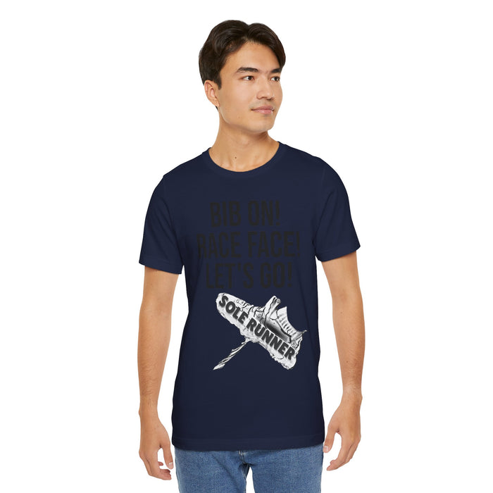 Bib On! Race Face! Let's Go!: Unisex Jersey Short Sleeve Tee