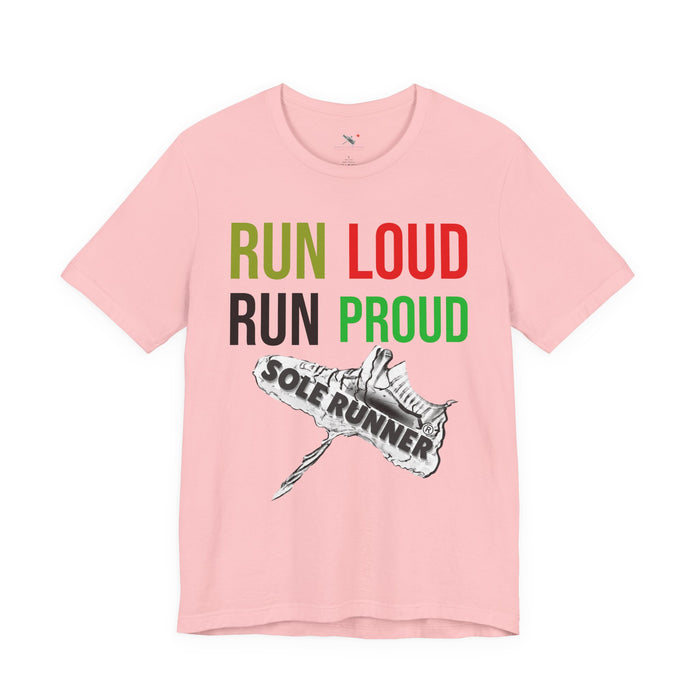 Run Loud Run Proud: Unisex Jersey Short Sleeve Tee