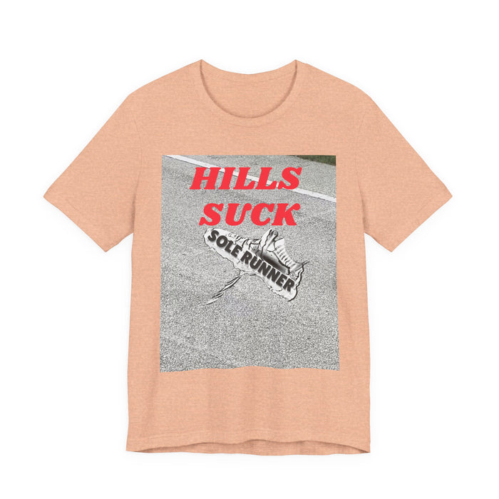 Hills Suck: Unisex Jersey Short Sleeve Tee