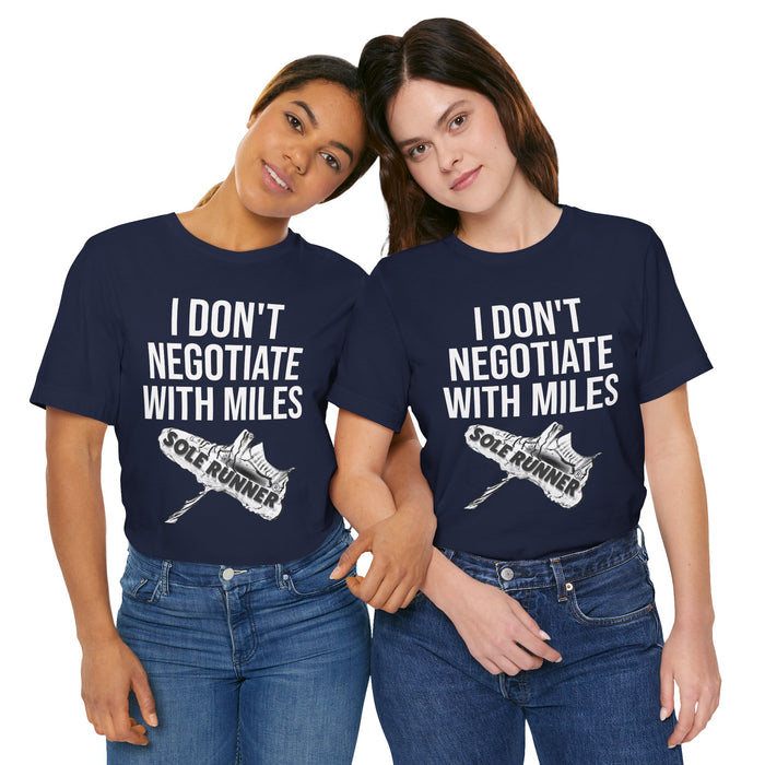 I Don't Negotiate With Miles: Unisex Jersey Short Sleeve Tee