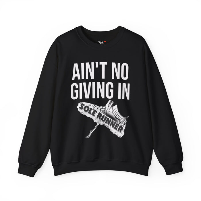 Ain't No Giving In: Unisex Heavy Blend™ Crewneck Sweatshirt