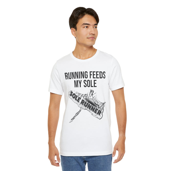 Running Feeds My Sole: Unisex Jersey Short Sleeve Tee
