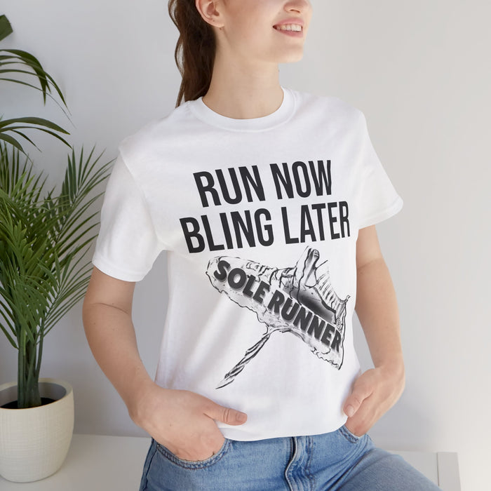 Run Now Bling Later: Unisex Jersey Short Sleeve Tee