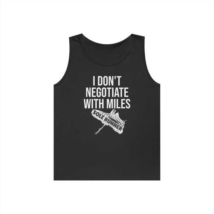 I Don't Negotiate With Miles: Unisex Heavy Cotton Tank Top