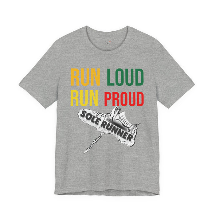 Run Loud Run Proud: Unisex Jersey Short Sleeve Tee