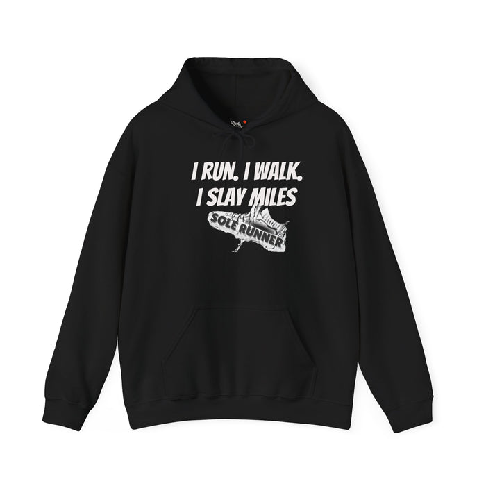 I Run. I Walk. I Slay Miles: Unisex Heavy Blend™ Hooded Sweatshirt