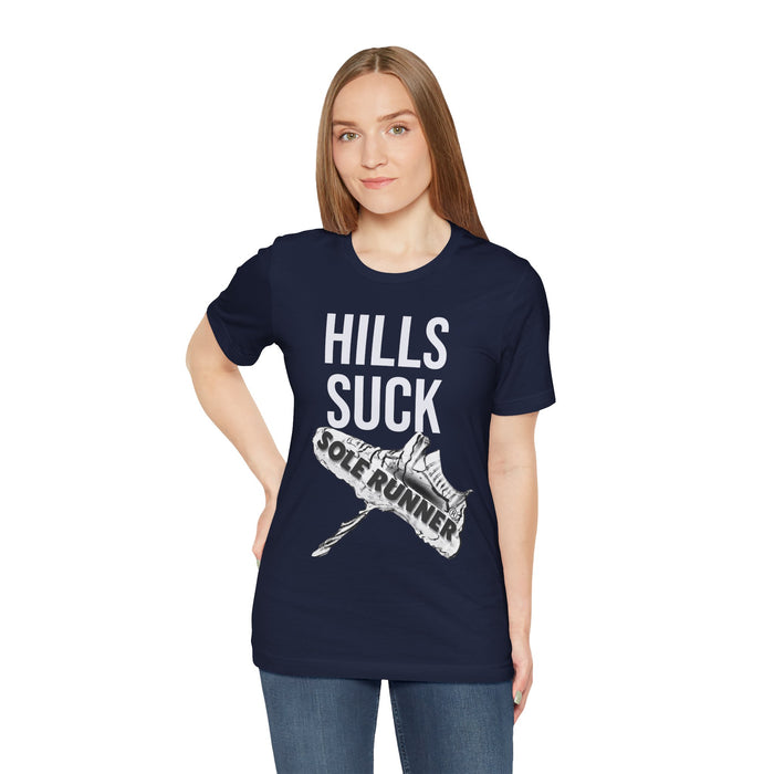 Hills Suck: Unisex Jersey Short Sleeve Tee