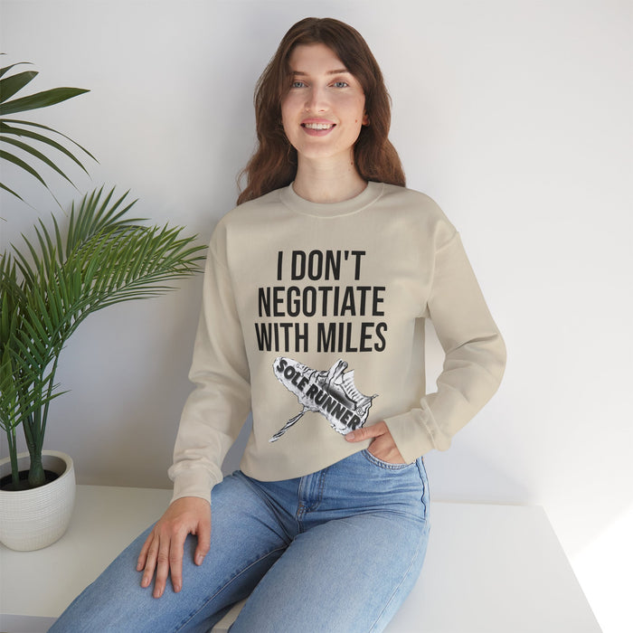 I Don't Negotiate With Miles: Unisex Heavy Blend™ Crewneck Sweatshirt