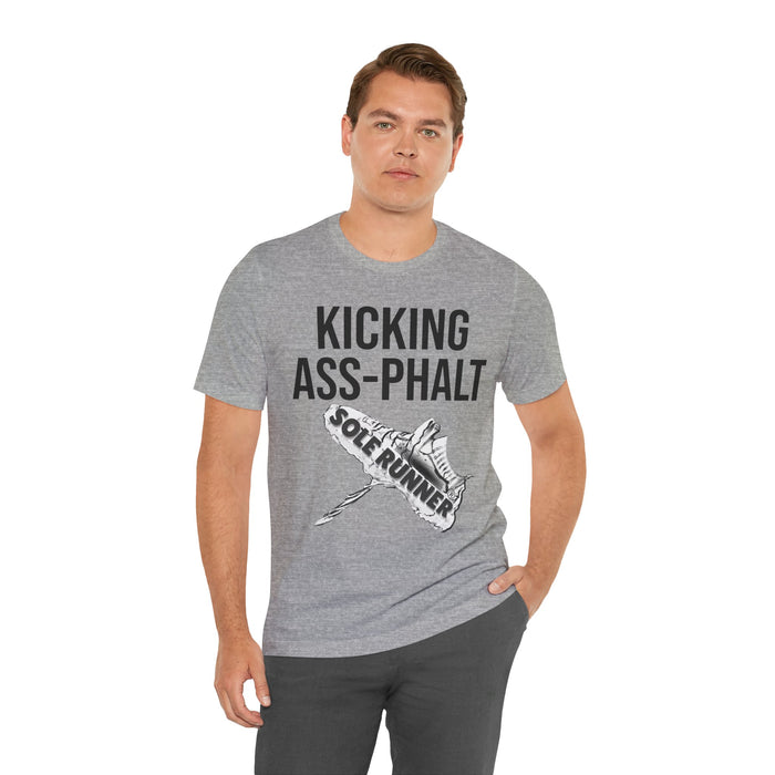Kicking Ass-Phalt: Unisex Jersey Short Sleeve Tee