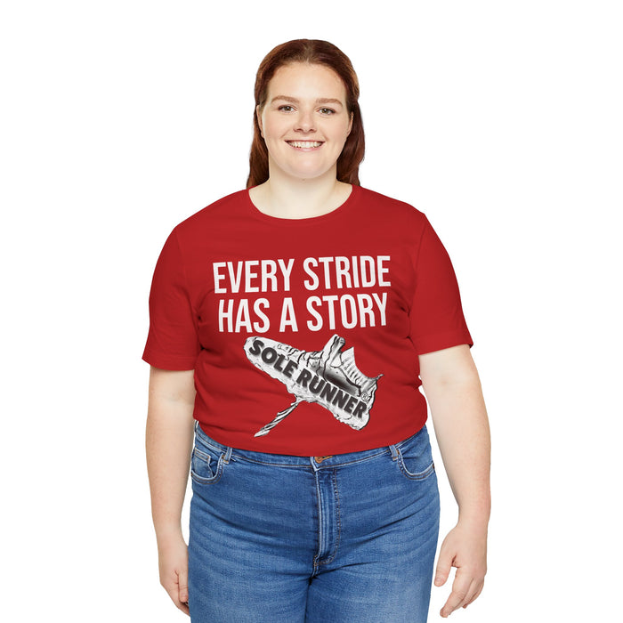 Every Stride Has A Story: Unisex Jersey Short Sleeve Tee