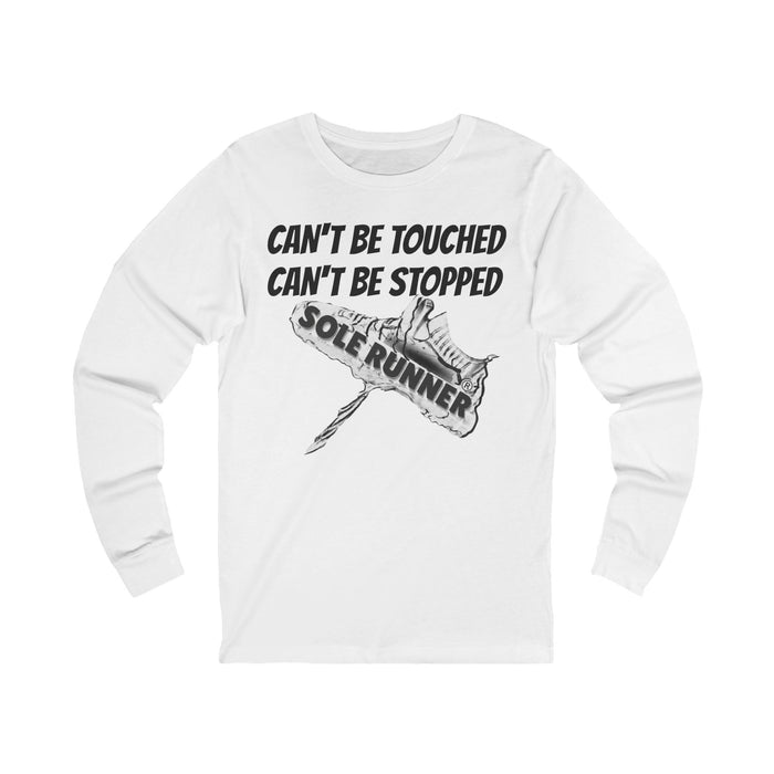 Can't Be Touched. Can't Be Stopped: Unisex Jersey Long Sleeve Tee