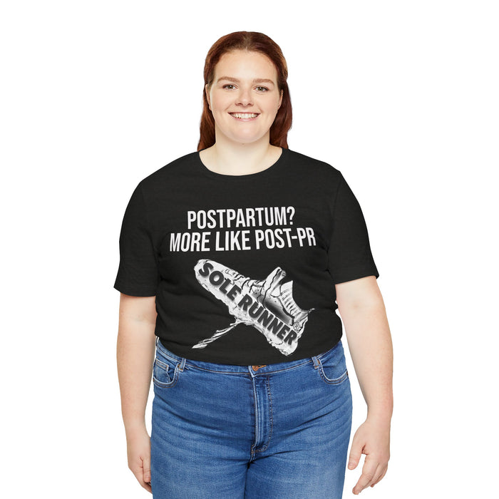 Postpartum? More Like Post-PR: Unisex Jersey Short Sleeve Tee