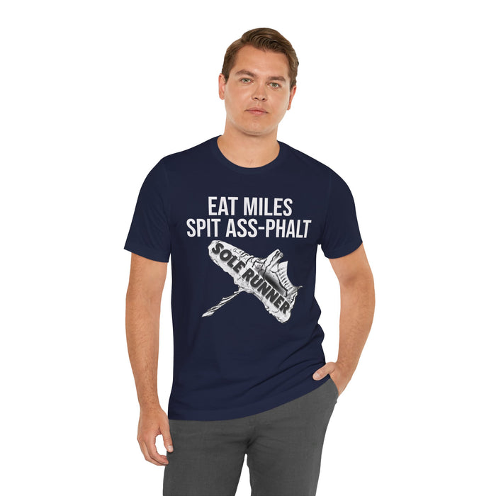 Eat Miles. Spit Ass-Phalt: Unisex Jersey Short Sleeve Tee