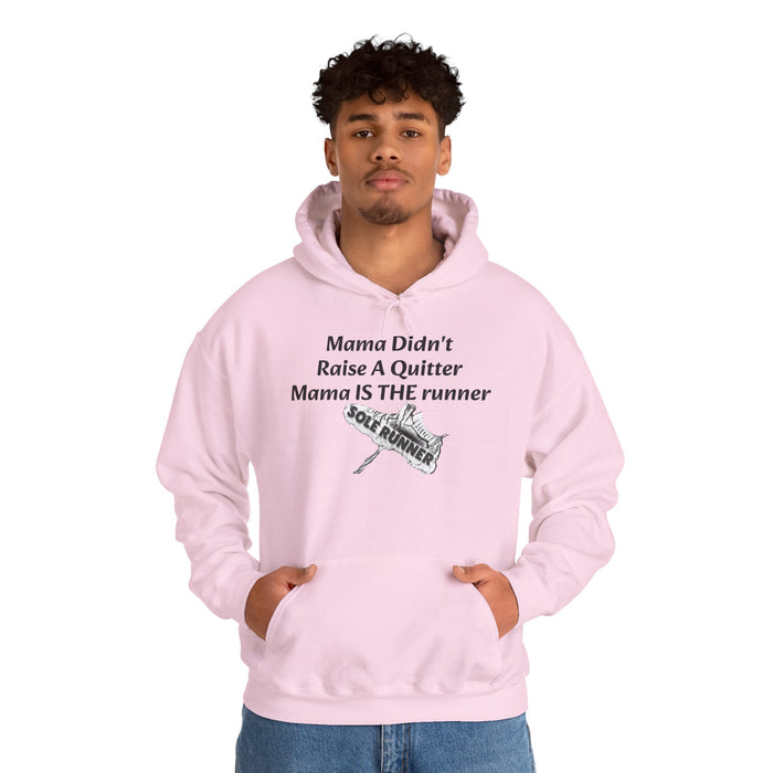 Mama Didn't Raise A Quitter. Mama IS THE Runner: Unisex Heavy Blend™ Hooded Sweatshirt