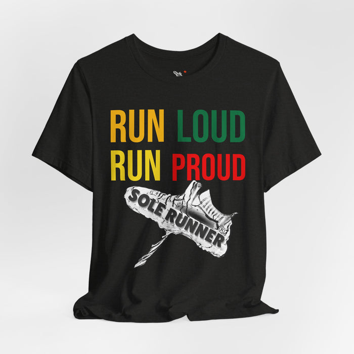 Run Loud Run Proud: Unisex Jersey Short Sleeve Tee