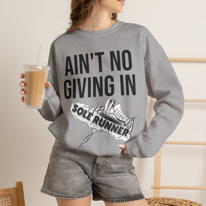 Ain't No Giving In: Unisex Heavy Blend™ Crewneck Sweatshirt