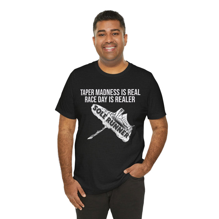 Taper Madness Is Real, Race Day Is Realer: Unisex Jersey Short Sleeve Tee