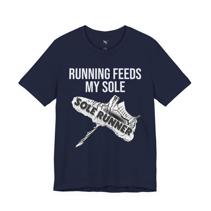 Running Feeds My Sole: Unisex Jersey Short Sleeve Tee