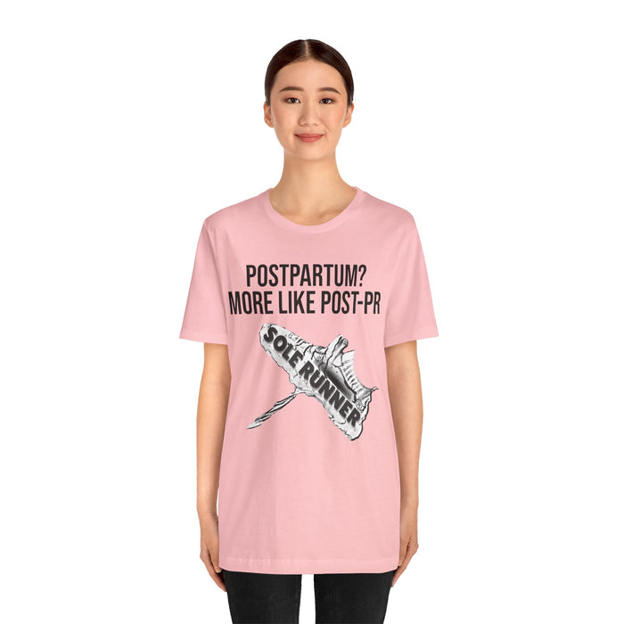 Postpartum? More Like Post-PR: Unisex Jersey Short Sleeve Tee