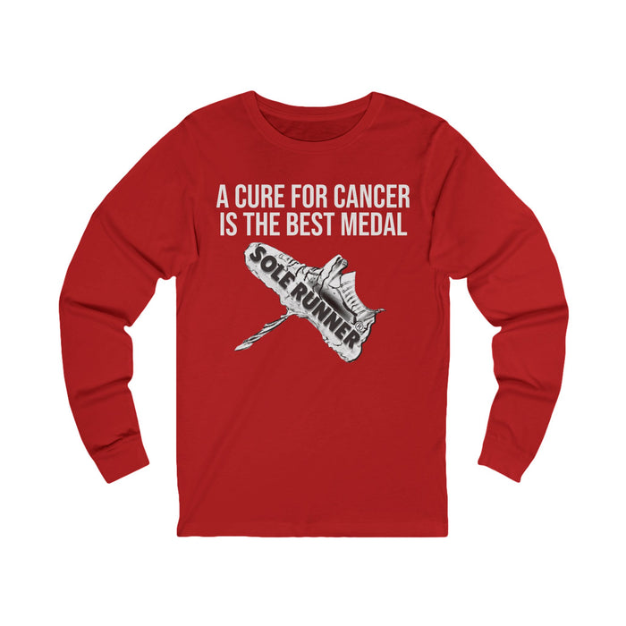 A Cure For Cancer is the Best Medal: Unisex Jersey Long Sleeve Tee