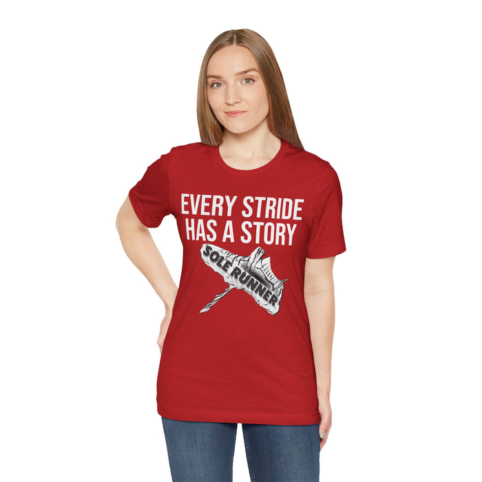 Every Stride Has A Story: Unisex Jersey Short Sleeve Tee