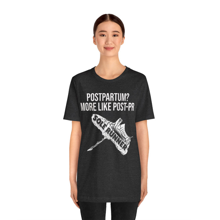 Postpartum? More Like Post-PR: Unisex Jersey Short Sleeve Tee