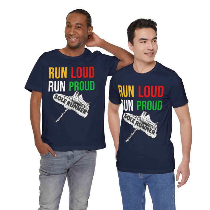 Run Loud Run Proud: Unisex Jersey Short Sleeve Tee