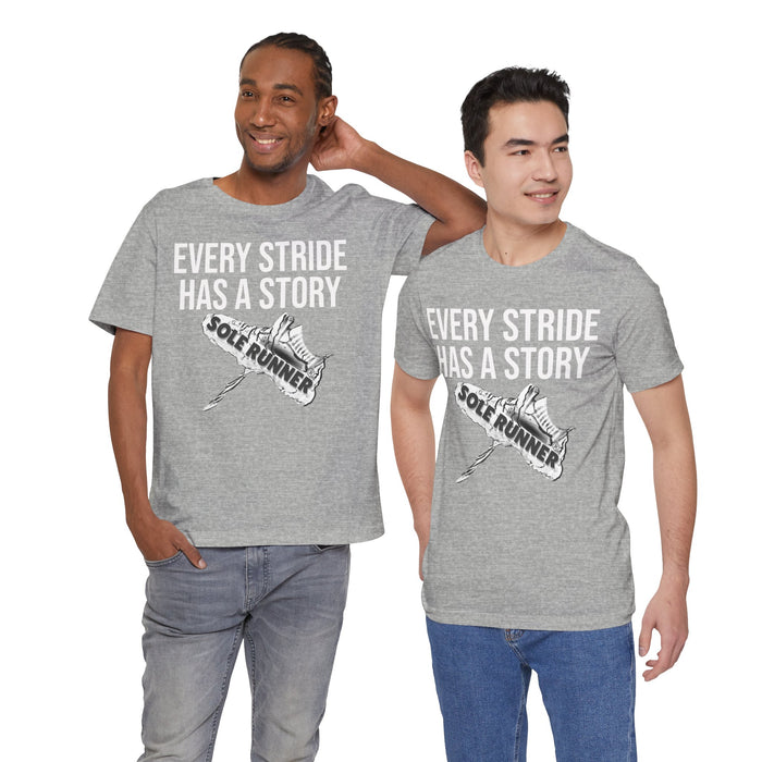 Every Stride Has A Story: Unisex Jersey Short Sleeve Tee