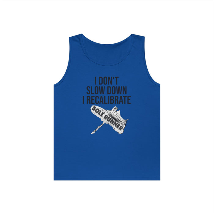 I Don't Slow Down. I Recalibrate: Unisex Heavy Cotton Tank Top