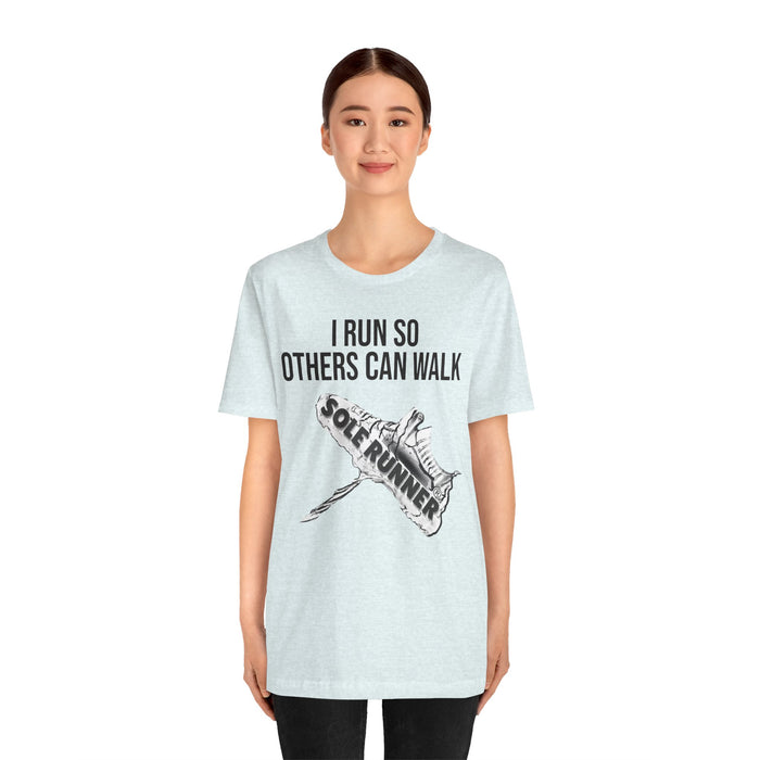 I Run So Others Can Walk: Unisex Jersey Short Sleeve Tee
