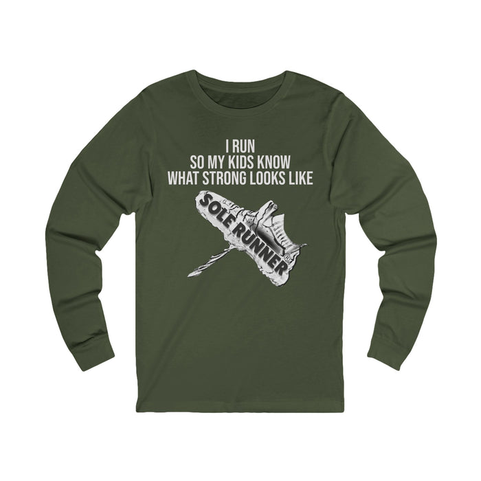 I Run So My Kids Know What Strong Looks Like: Unisex Jersey Long Sleeve Tee