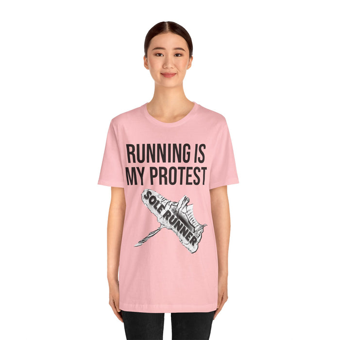 Running Is My Protest: Unisex Jersey Short Sleeve Tee