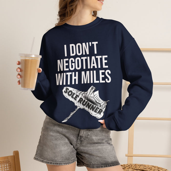 I Don't Negotiate With Miles: Unisex Heavy Blend™ Crewneck Sweatshirt