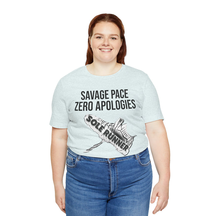 Savage Pace Zero Apologies: Unisex Jersey Short Sleeve Tee