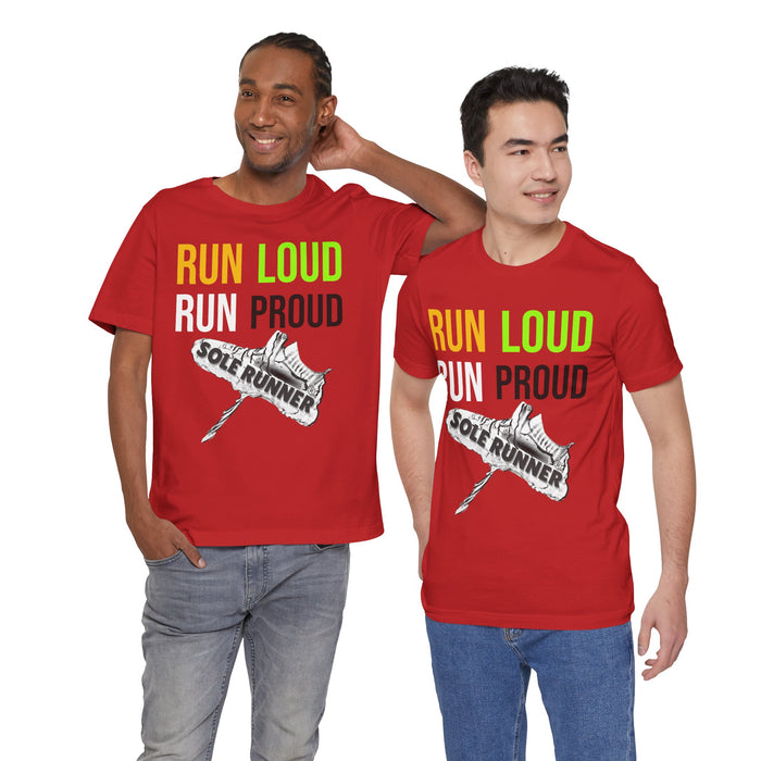 Run Loud Run Proud: Unisex Jersey Short Sleeve Tee