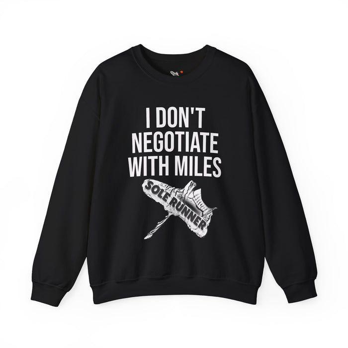 I Don't Negotiate With Miles: Unisex Heavy Blend™ Crewneck Sweatshirt