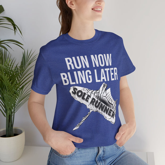 Run Now Bling Later: Unisex Jersey Short Sleeve Tee